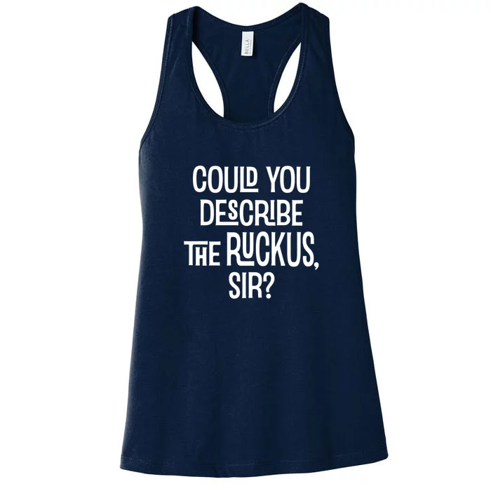 Could You Describe The Ruckus Sir Women's Racerback Tank