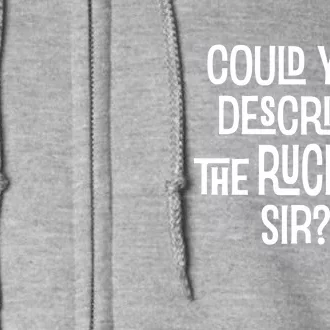 Could You Describe The Ruckus Sir Full Zip Hoodie