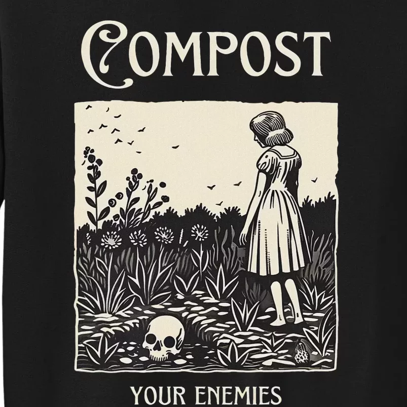 Compost Your Enemies Sweatshirt