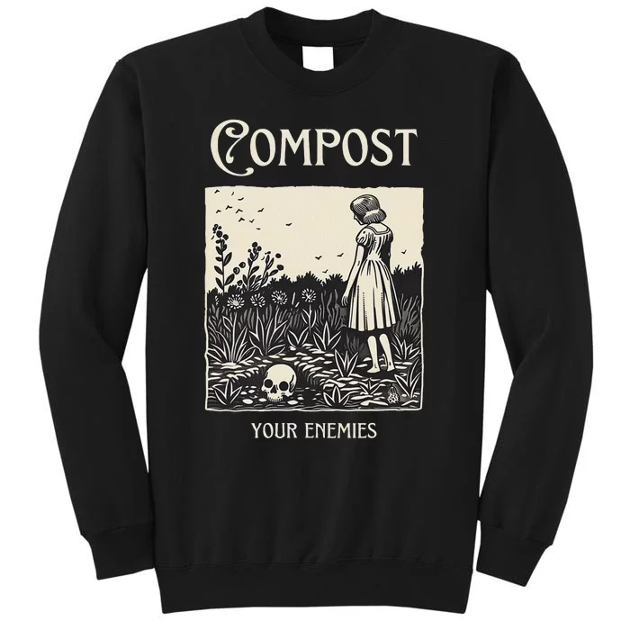 Compost Your Enemies Sweatshirt