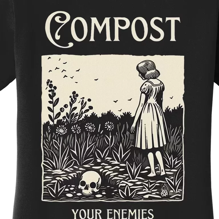 Compost Your Enemies Women's T-Shirt