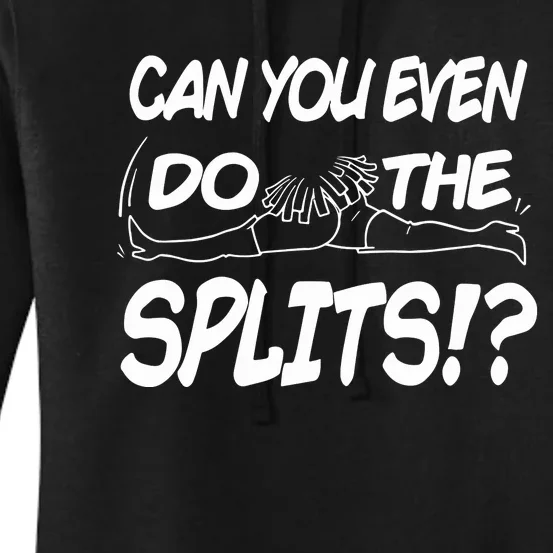 Can You Even Do The Splits Women's Pullover Hoodie