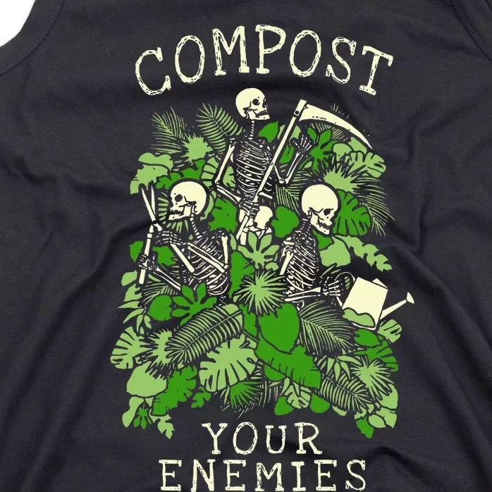 Compost Your Enemies Funny Gardening Goth Skeleton Gardener Tank Top