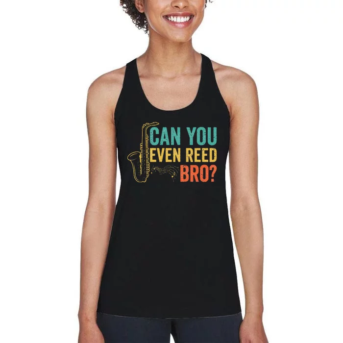 Can You Even Reed Bro Funny Saxophone Player Women's Racerback Tank