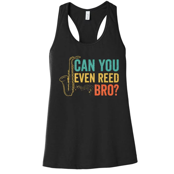 Can You Even Reed Bro Funny Saxophone Player Women's Racerback Tank