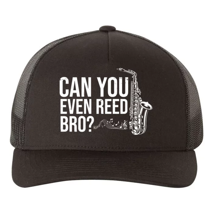 Can You Even Reed Bro Funny Saxophone Yupoong Adult 5-Panel Trucker Hat