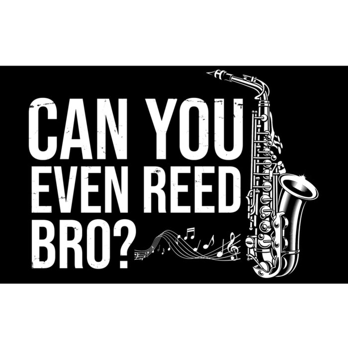 Can You Even Reed Bro Funny Saxophone Bumper Sticker