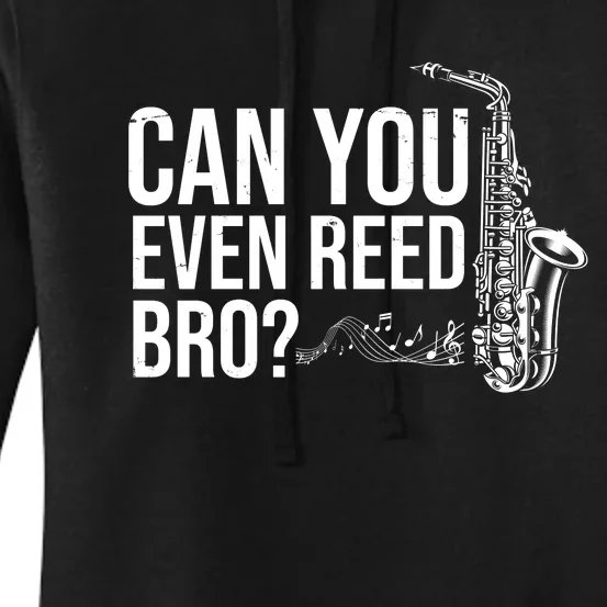 Can You Even Reed Bro Funny Saxophone Women's Pullover Hoodie