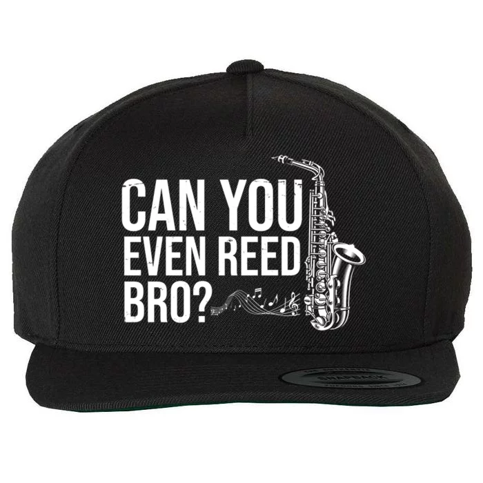 Can You Even Reed Bro Funny Saxophone Wool Snapback Cap