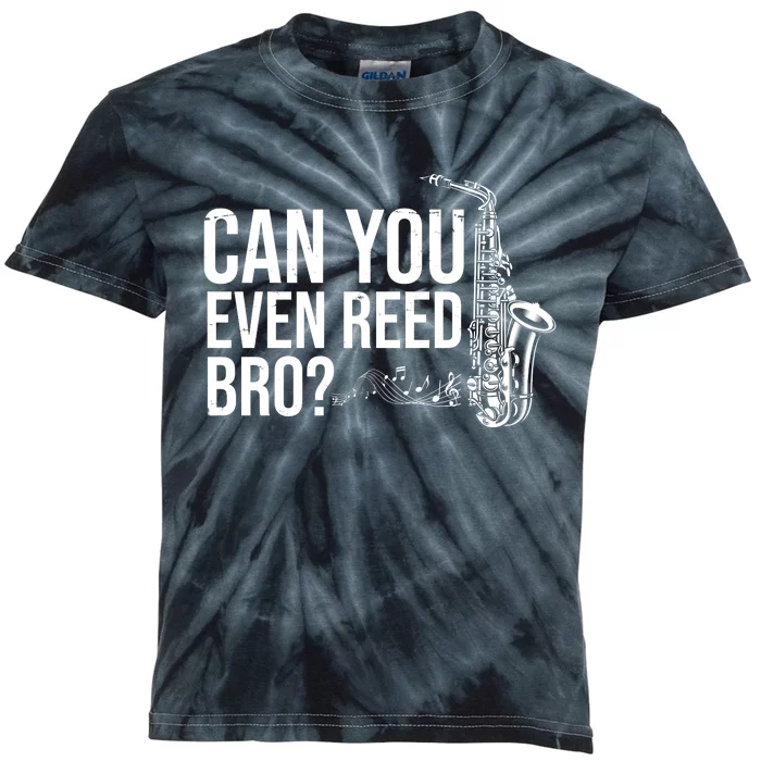 Can You Even Reed Bro Funny Saxophone Kids Tie-Dye T-Shirt