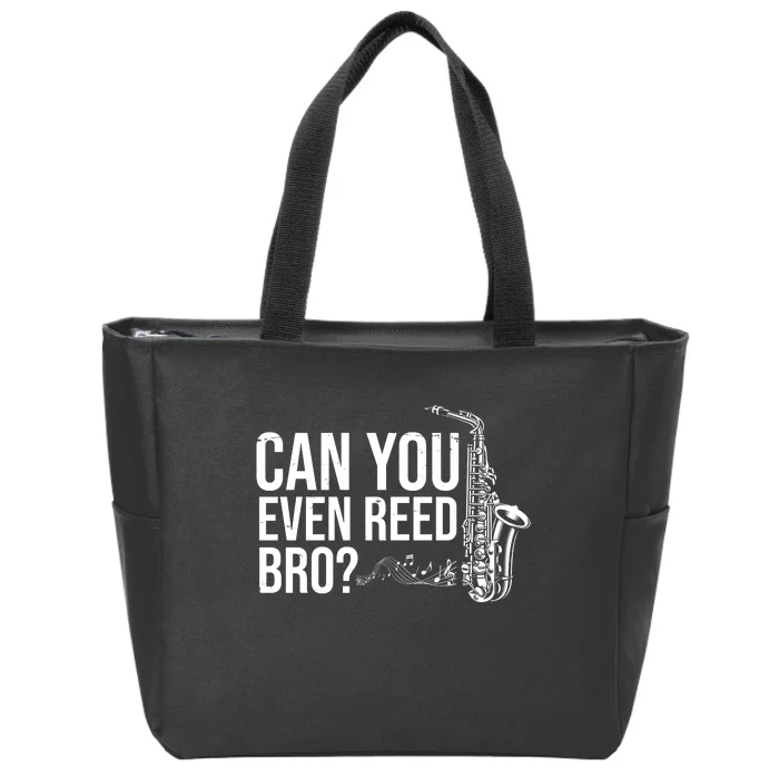 Can You Even Reed Bro Funny Saxophone Zip Tote Bag