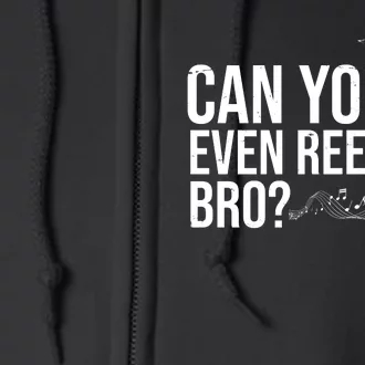 Can You Even Reed Bro Funny Saxophone Full Zip Hoodie