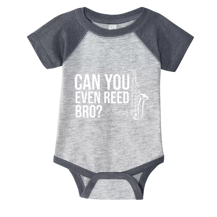 Can You Even Reed Bro Funny Saxophone Infant Baby Jersey Bodysuit