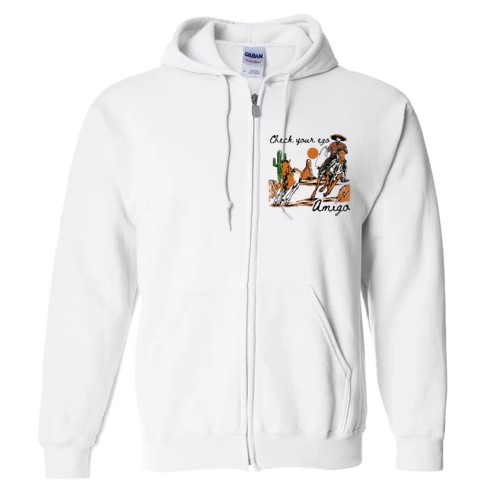 Check Your Ego Amigo Western Vintage Western Cowboy Full Zip Hoodie