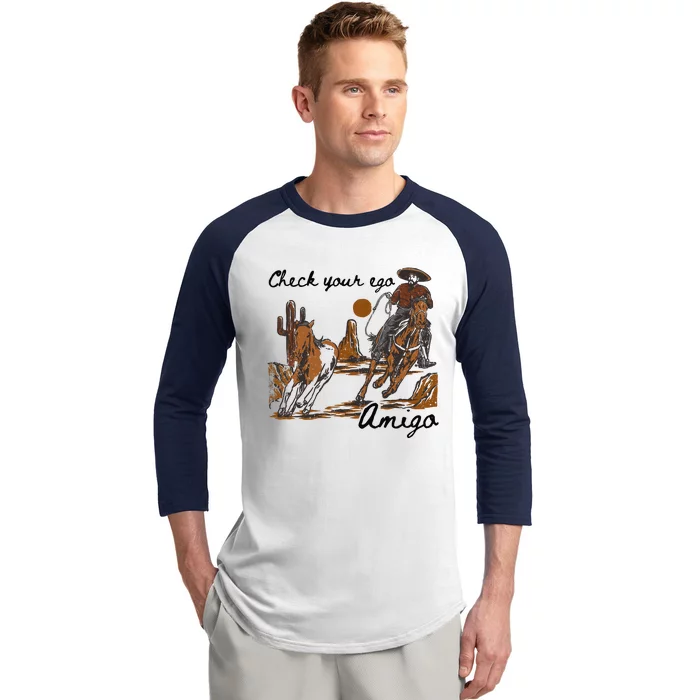 Check Your Ego Amigo Baseball Sleeve Shirt