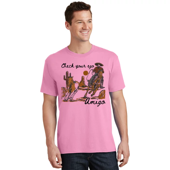 Check Your Ego Amigo T-Shirt