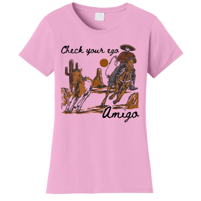 Check Your Ego Amigo Women's T-Shirt