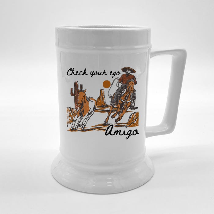 Check Your Ego Amigo Front & Back Beer Stein