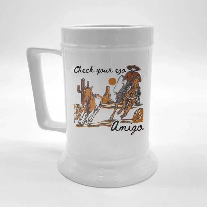 Check Your Ego Amigo Front & Back Beer Stein