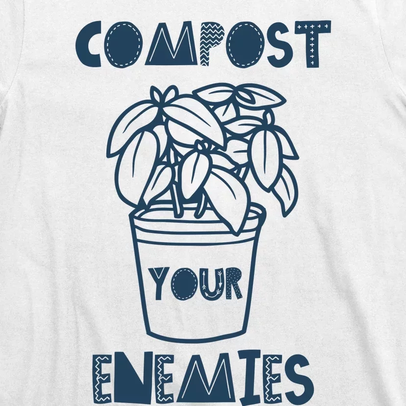 Compost Your Enemies T-Shirt