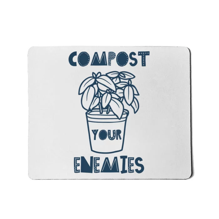 Compost Your Enemies Mousepad