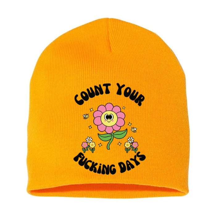 Count Your Fucking Days Short Acrylic Beanie