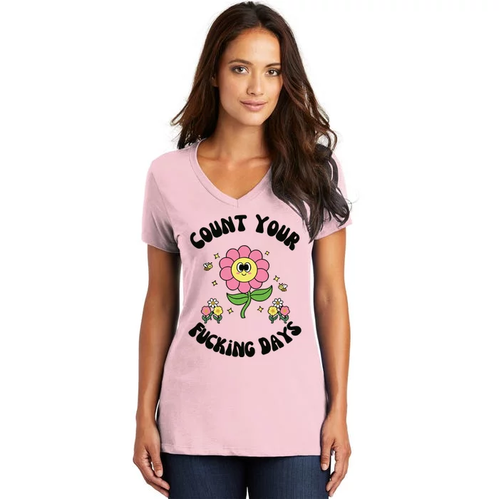 Count Your Fucking Days Women's V-Neck T-Shirt