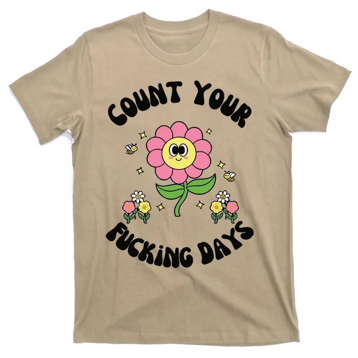 Count Your Fucking Days T-Shirt