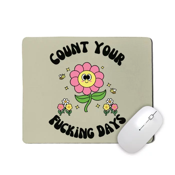 Count Your Fucking Days Mousepad