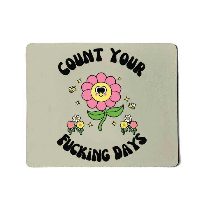 Count Your Fucking Days Mousepad