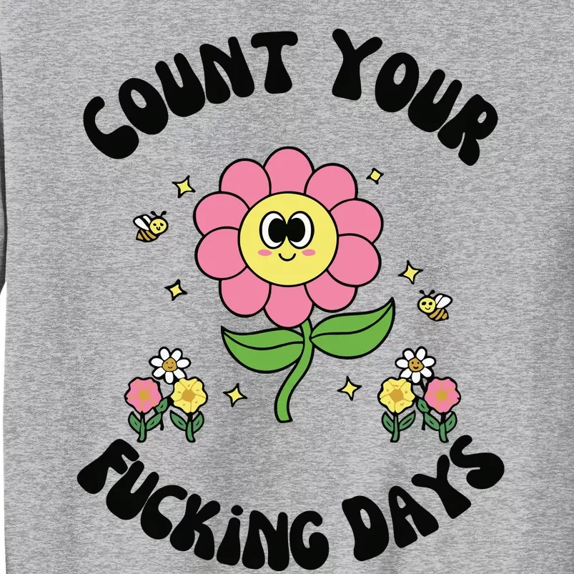 Count Your Fucking Days Sweatshirt