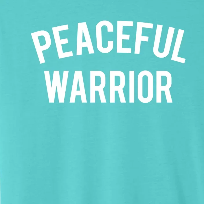 Cool Yoga Funny Gift Peaceful Warrior Gift Funny Gift ChromaSoft Performance T-Shirt