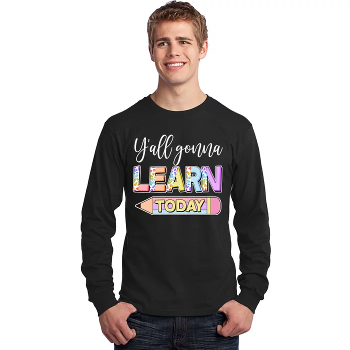 Cute Yall Gonna Learn Today Long Sleeve Shirt