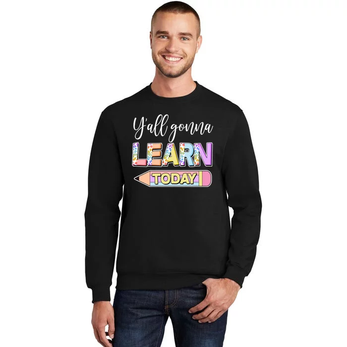 Cute Yall Gonna Learn Today Sweatshirt