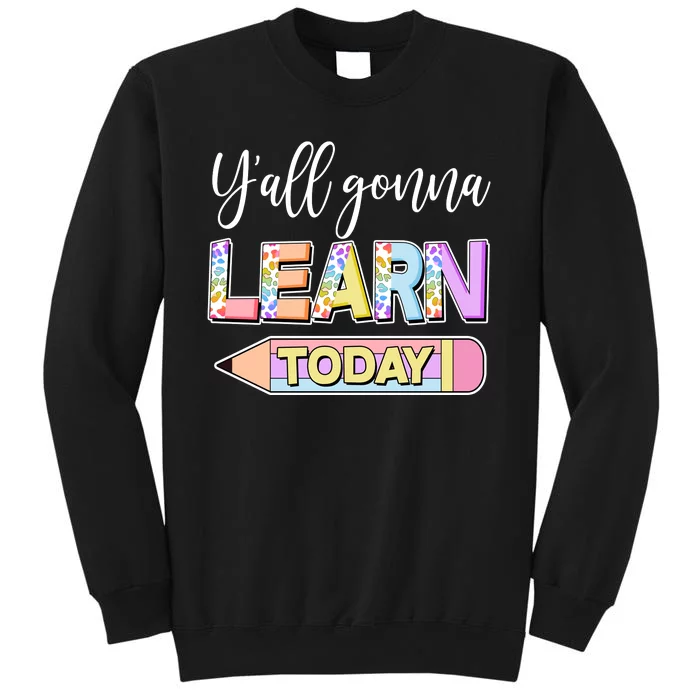 Cute Yall Gonna Learn Today Sweatshirt