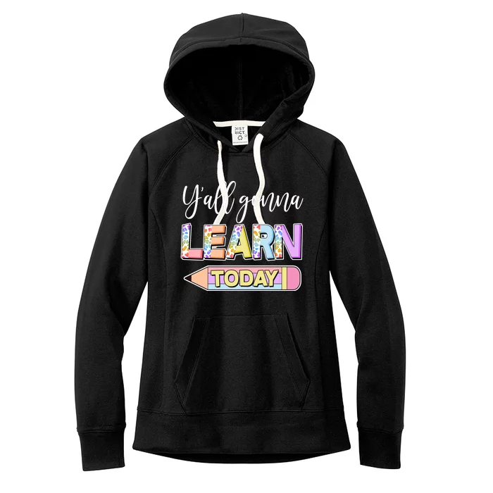 Cute Yall Gonna Learn Today Women's Fleece Hoodie