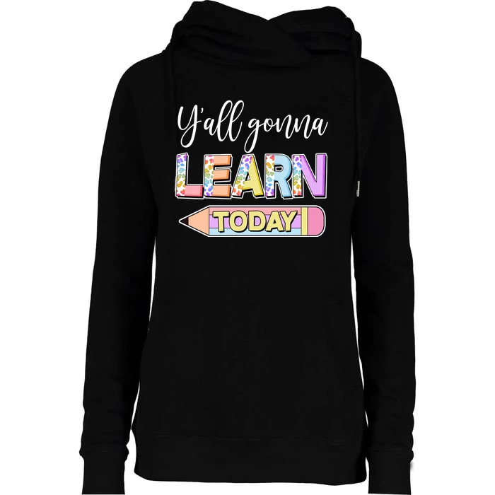 Cute Yall Gonna Learn Today Womens Funnel Neck Pullover Hood