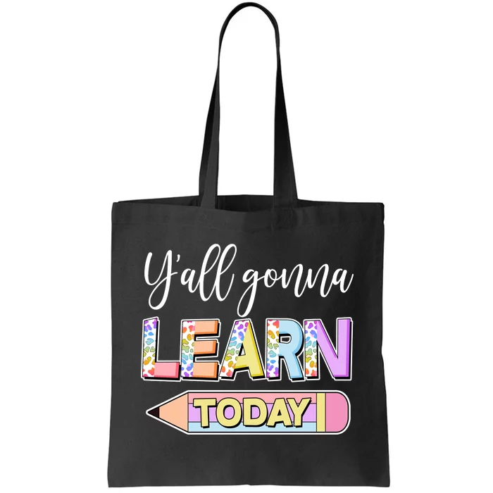 Cute Yall Gonna Learn Today Tote Bag