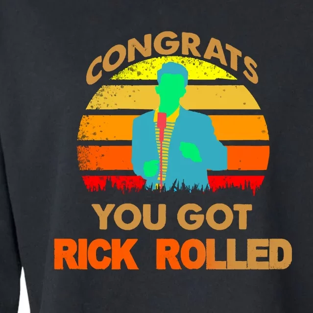 Congrats You Got Rick Rolled Meme Cropped Pullover Crew