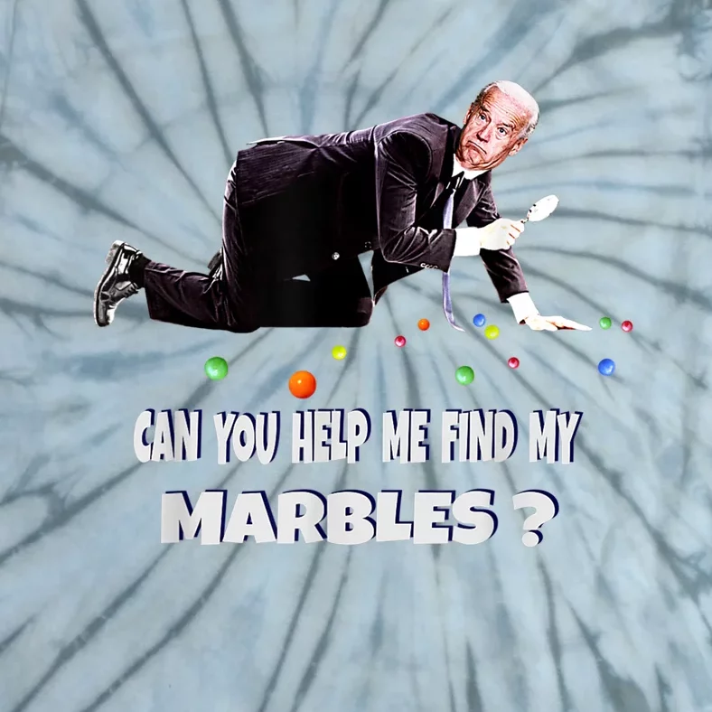 CAN YOU HELP ME FIND MY MARBLES? Funny Joe Biden Campaign Tie-Dye T-Shirt