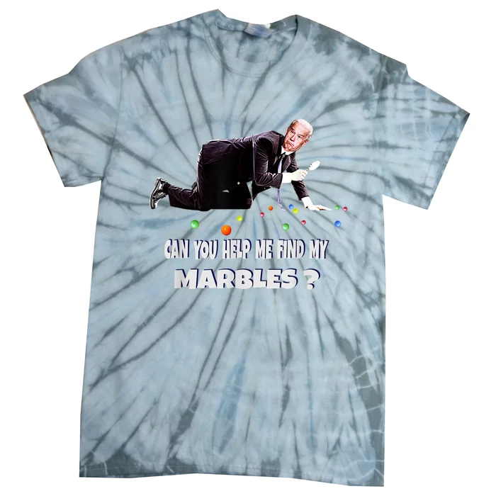 CAN YOU HELP ME FIND MY MARBLES? Funny Joe Biden Campaign Tie-Dye T-Shirt