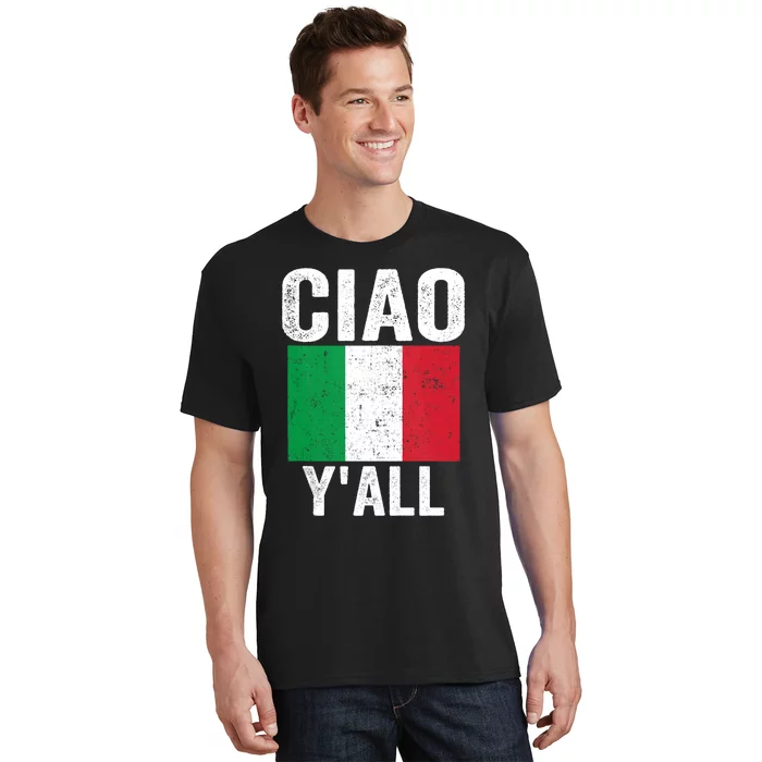 Ciao YAll Italian Slang Italian Saying T-Shirt