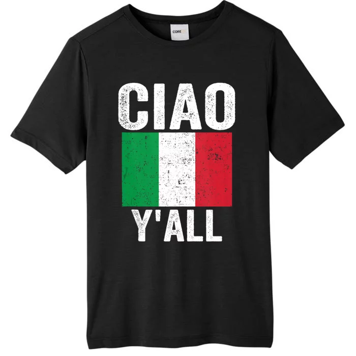 Ciao YAll Italian Slang Italian Saying ChromaSoft Performance T-Shirt