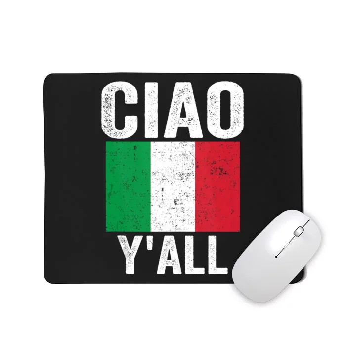 Ciao YAll Italian Slang Italian Saying Mousepad