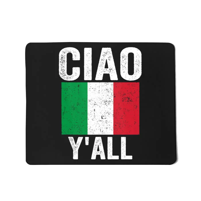 Ciao YAll Italian Slang Italian Saying Mousepad