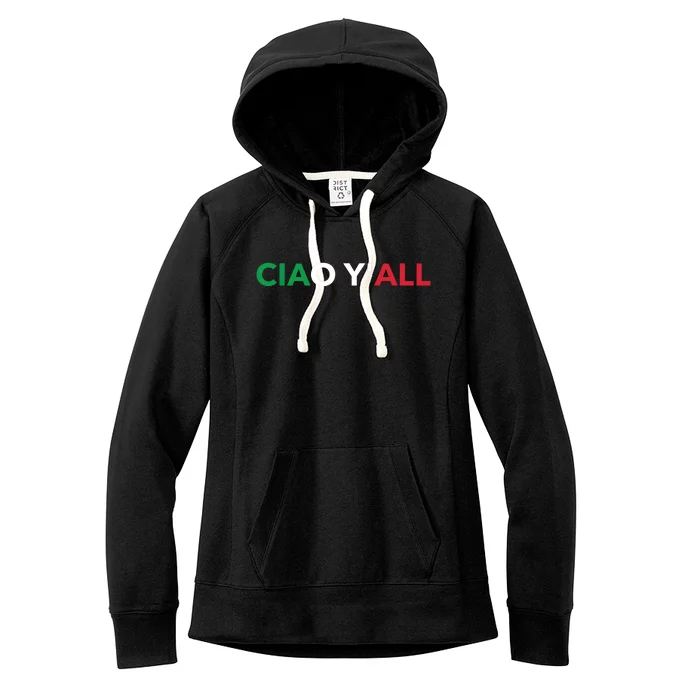 Ciao Yall Italian Slang Italian Saying Women's Fleece Hoodie