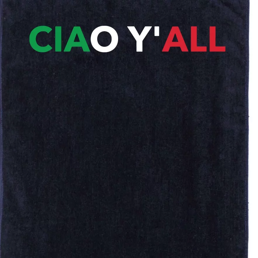 Ciao Yall Italian Slang Italian Saying Platinum Collection Golf Towel