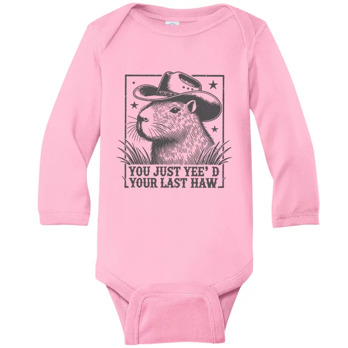 Capybara You Just Yeed Your Last Haw Baby Long Sleeve Bodysuit