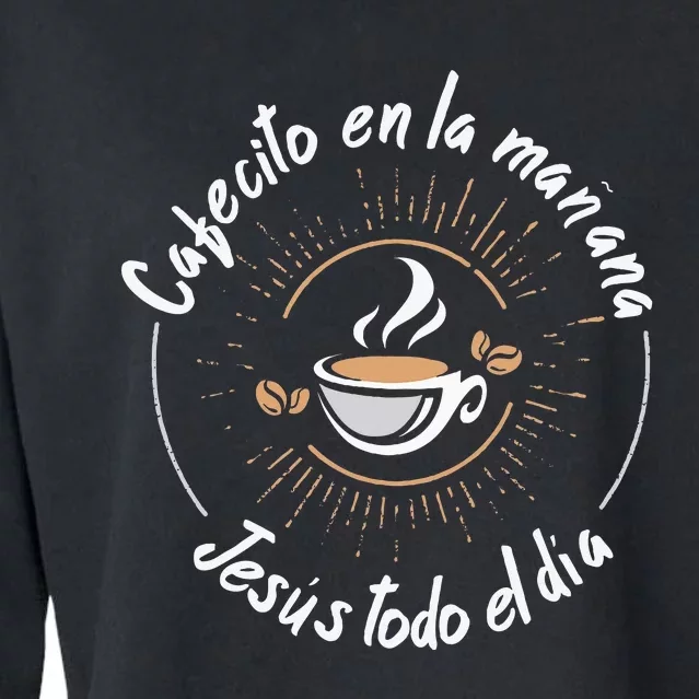 Cafecito Y Jesus Reagalo Cristiano Christian Spanish Cropped Pullover Crew