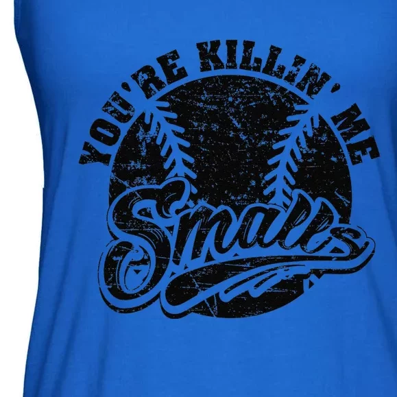 Cool YouRe Killin Me Smalls Softball Enthusiast Ladies Essential Flowy Tank